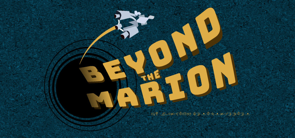 A dark background and a rocketship with the words "Beyond the Marion" overtop.